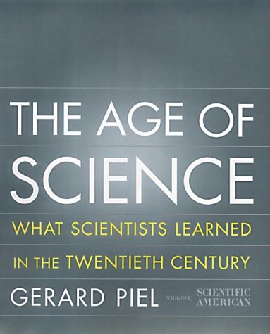 The Age of Science: What Scientists Learned in the 20th Century
