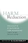 Harm Reduction: Pragmatic Strategies for Managing High-Risk Behaviors