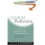 Harm Reduction: Pragmatic Strategies for Managing High-Risk Behaviors