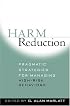 Harm Reduction: Pragmatic Strategies for Managing High-Risk Behaviors