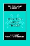 The Cambridge History of Western Music Theory (The Cambridge History of Music)
