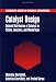 Catalyst Design: Optimal Distribution of Catalyst in Pellets, Reactors, and Membranes (Cambridge Series in Chemical Engineering)