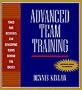 Advanced Team Training: 50 Tools and Activities for Developing Teams Beyond the Basics