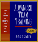 Advanced Team Training: Tools and Activities for Developing Teams Beyond the Basics