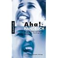 Das Aha!-Handbuch der Aphorismen und Spr�che f�r Therapie, Beratung und H�ngematte