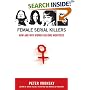 Female Serial Killers: How and Why Women Become Monsters