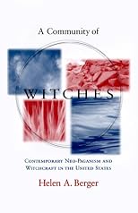 A Community of Witches: Contemporary Neo-Paganism and Witchcraft in the United States (Studies in Comparative Religion)