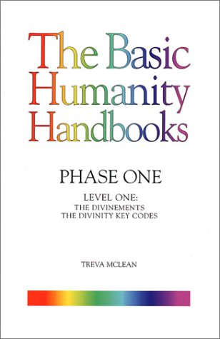 Basic Humanity Handbooks, Phase One, Level One: The Divinements: The Divinity Key Codes (The Basic Humanity Handbooks)