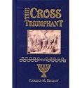 THE CROSS TRIUMPHANT