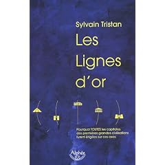 Les lignes d'or : Pourquoi TOUTES les capitales des premi�res grandes civilisations furent �rig�es sur ces axes