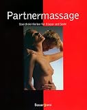 Partnermassage - Streicheleinheiten f&uuml;r K&ouml;rper und Seele - Christine Unseld-Baumanns