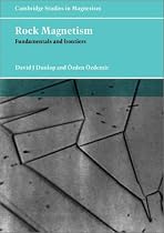 Rock Magnetism: Fundamentals and Frontiers (Cambridge Studies in Magnetism)