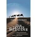 Der letzte Beduine - Meine Karawanen zu den Geheimnissen der W�ste