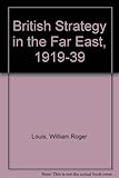 British strategy in the Far East, 1919-1939