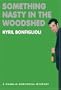 Something Nasty in the Woodshed (A Charlie Mortdecai Mystery)