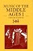 Music of the Middle Ages: Vol 1