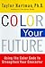 Color Your Future: Using the Color Code to Strengthen Your Character (Hardcover)