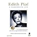 Edith Piaf - A Passionate Life