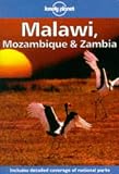 Lonely Planet Malawi, Mozambique and Zambia (Malawi, Mozambique and Zambia)