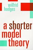 ISBN: 0521587131 - A Shorter Model Theory