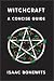 Witchcraft: A Concise Guide by Isaac Bonewits ISBN 1930916388