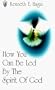 How You Can Be Led by the Sp