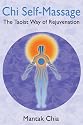 Chi Self-massage: The Taoist Way of Rejuvenation