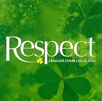 RESPECT~J-BALLADE COVER COLLECTION~