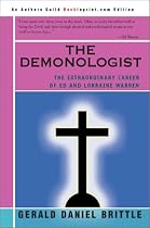 The Demonologist: The Extraordinary Career of Ed and Lorraine Warren