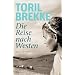Die Reise nach Westen: Roman