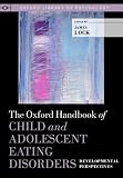 The Oxford handbook of child and adolescent eating disorders : developmental perspectives