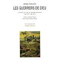 Les guerriers de Dieu : La violence au temps des troubles de religion (vers 1525- vers 1610)