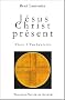 J�sus Christ pr�sent : Vivre l'Eucharistie