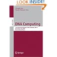DNA Computing: 12th International Meeting on DNA Computing, DNA12, Seoul, Korea, June 5-9, 2006, Revised Selected Papers... by Chengde Mao and Takashi Yokomori
