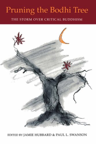 Pruning the Bodhi Tree: The Storm Over Critical Buddhism (Nanzan Library of Asian Religion and Culture)