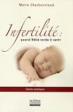 Infertilit�: Quand b�b� tarde � venir: Guide pratique
