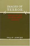 Images of Terror: What We Can and Cant Know About Terrorism (Social Problems and Social Issues)