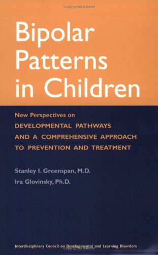 Bipolar Patterns in Children: New Perspectives on Developmental Pathways and a Comprehensive Approach to Prevention and Treatment