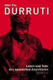 Durruti. Leben und Tod des spanischen Anarchisten