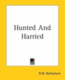 Hunted And Harried