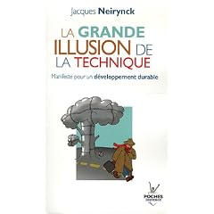 La grande illusion de la technique : Manifeste pour un développement durable
