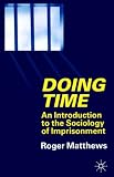 Doing Time: Introduction to the Sociology of Imprisonment