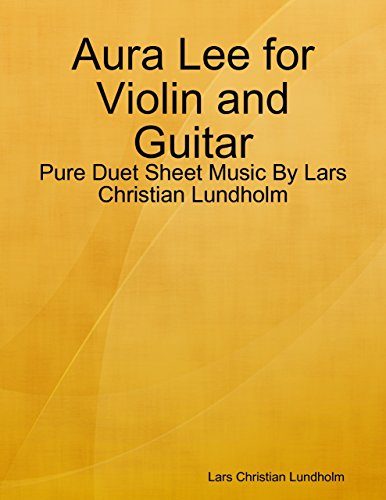 Aura Lee for Violin and Guitar - Pure Duet Sheet Music By Lars Christian Lundholm
