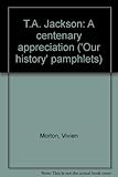T.A. Jackson : a centenary appreciation