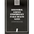 Behavioral Science Epidemiology Public Health Notes (Basic Medical Science Notes) by