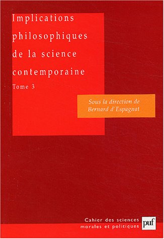 Implications philosophiques de la science contemporaine, tome 3 : Complexité, vie, conscience