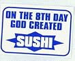ON THE 8TH DAY GOD CREATED SUSHI Totebag
