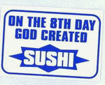 ON THE 8TH DAY GOD CREATED SUSHI Totebag