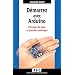 D�marrez avec Arduino: Principes de base et premiers montages