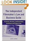 The Independent Filmmaker's Law and Business Guide: Financing, Shooting, and Distributing Independent and Digital Films